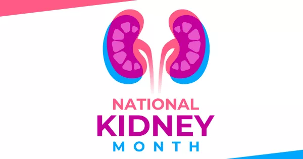March Is National Kidney Month: Get Involved and Show Your Support!